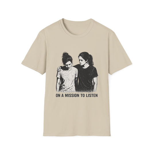 "On a Mission to Listen" Mental Health Support T-Shirt — You Are Not Alone