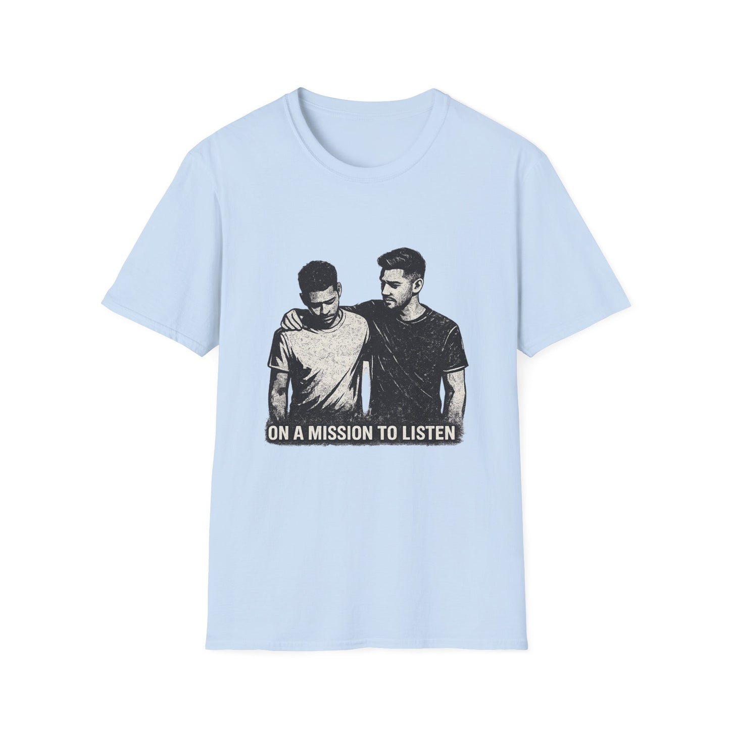 Men's Mental Health Tee — "On a Mission to Listen" / "You Are Not Alone"